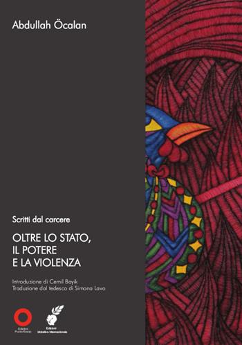 Oltre lo stato, il potere e la violenza - Abdullah Öcalan - Libro Edizioni Punto Rosso 2016, Libri FMA | Libraccio.it