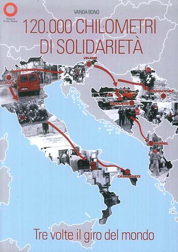 120.000 chilometri di solidarietà - Vanda Bono - Libro Edizioni Punto Rosso 2019 | Libraccio.it