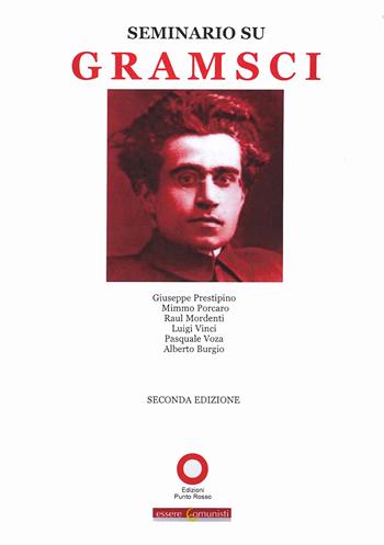 Seminario su Gramsci. Atti del Seminario di studio (Roma, 6-7 febbraio 2010)  - Libro Edizioni Punto Rosso 2021 | Libraccio.it