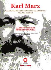 Karl Marx. Valorizzare e spendere il suo Capitale nel XXI secolo