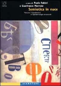 Semiotica in nuce. Vol. 1: I fondamenti e l'epistemologia strutturale.  - Libro Meltemi 2000, Segnature | Libraccio.it