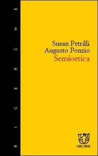 Semioetica - Susan Petrilli, Augusto Ponzio - Libro Meltemi 2003, Meltemi ricerche | Libraccio.it