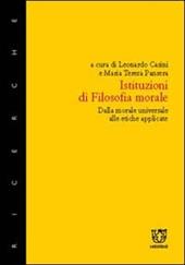 Istituzioni di filosofia morale. Dalla morale universale alle etiche applicate