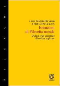 Istituzioni di filosofia morale. Dalla morale universale alle etiche applicate  - Libro Meltemi 2003, Meltemi ricerche | Libraccio.it