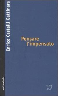 Pensare l'impensato - Enrico Castelli Gattinara - Libro Meltemi 2004, Meltemi.edu | Libraccio.it