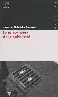 Le nuove terre della pubblicità  - Libro Meltemi 2005, Nautilus | Libraccio.it