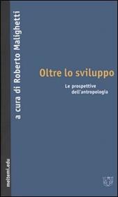 Oltre lo sviluppo. Le prospettive dell'antropologia