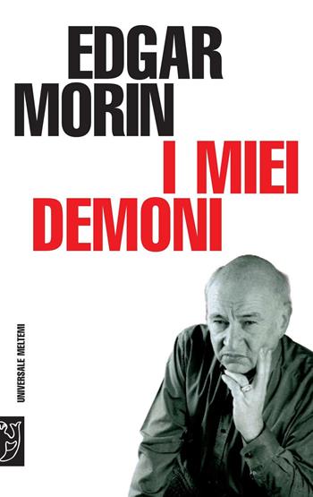 I miei demoni - Edgar Morin - Libro Meltemi 2016, Universale Meltemi | Libraccio.it