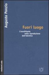 Fuori luogo. L'esorbitante nella riproduzione dell'identico