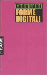 Forme digitali - Giulio Latini - Libro Meltemi 2007, Le melusine | Libraccio.it