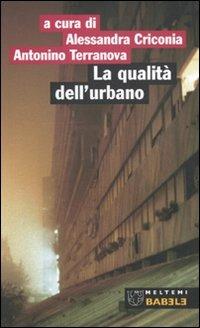 La qualità dell'urbano. Roma: periferia Portuense  - Libro Meltemi 2010, Babele | Libraccio.it