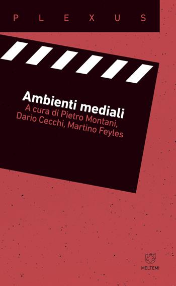 Ambienti mediali  - Libro Meltemi 2018, Plexus | Libraccio.it