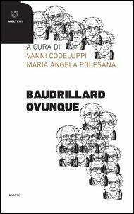 Baudrillard ovunque  - Libro Meltemi 2017, Motus. Studi sulla società | Libraccio.it