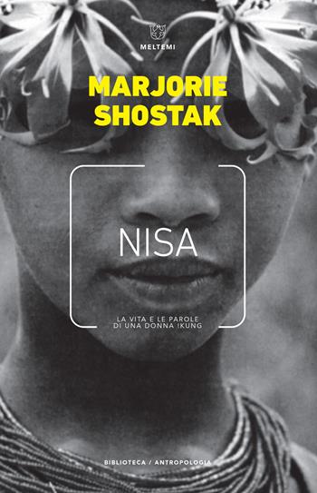 Nisa. La vita e le parole di una donna !kung - Marjorie Shostak - Libro Meltemi 2017, Biblioteca/antropologia | Libraccio.it