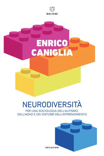 Neurodiversità. Per una sociologia dell'autismo, dell'ADHD e dei disturbi dell'apprendimento - Enrico Caniglia - Libro Meltemi 2018, DeviAzioni | Libraccio.it