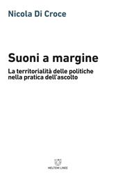 Suoni a margine. La territorialità delle politiche nella pratica dell'ascolto