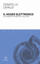 Il museo elettronico. Un seminario con Marshall McLuhan