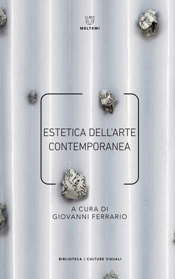 Estetica dell'arte contemporanea  - Libro Meltemi 2019, Biblioteca/estetica e culture visuali | Libraccio.it