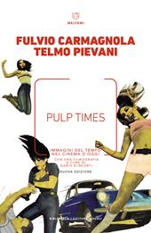 Pulp Times. Immagini del tempo nel cinema d'oggi. Nuova ediz.