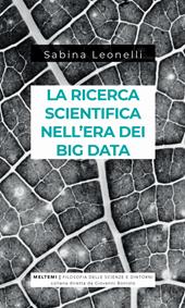 La ricerca scientifica nell'era dei big data. Cinque modi in cui i Big Data danneggiano la scienza, e come salvarla