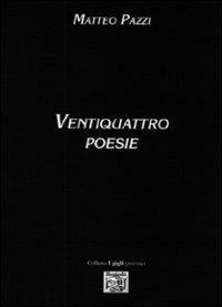 Ventiquattro poesie - Matteo Pazzi - Libro Montedit 2000, I gigli | Libraccio.it