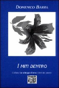 I miti dentro - Domenico Barra - Libro Montedit 2000, Le schegge d'oro (i libri dei premi) | Libraccio.it