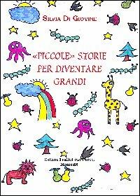 Piccole storie per diventare grandi - Silvia Di Giovine - Libro Montedit 2001, I salici | Libraccio.it