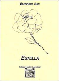 Estella - Eleonora Ban - Libro Montedit 2001, I salici | Libraccio.it