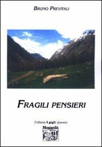 Fragili pensieri - Bruno Previtali - Libro Montedit 2001, I gigli | Libraccio.it