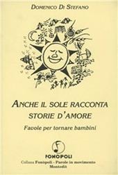 Anche il sole racconta storie d'amore. Favole per tornare bambini