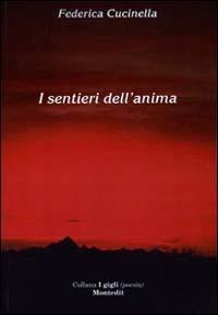 I sentieri dell'anima - Federica Cucinella - Libro Montedit 2001, I gigli | Libraccio.it