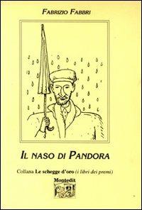 Il naso di Pandora - Fabrizio Fabbri - Libro Montedit 2002, Le schegge d'oro (i libri dei premi) | Libraccio.it