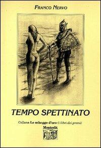 Tempo spettinato - Franco Nervo - Libro Montedit 2002, Le schegge d'oro (i libri dei premi) | Libraccio.it