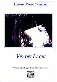 Via dei laghi - Loriana Rinieri Tassinari - Libro Montedit 2002, Le schegge d'oro (i libri dei premi) | Libraccio.it