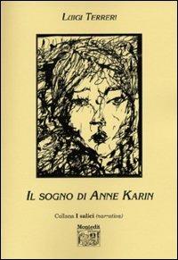 Il sogno di Anne Karin - Luigi Terreri - Libro Montedit 2002, I salici | Libraccio.it