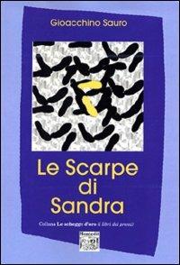 Le scarpe di Sandra - Gioacchino Sauro - Libro Montedit 2002, Le schegge d'oro (i libri dei premi) | Libraccio.it
