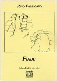 Fiabe - Rino Passigato - Libro Montedit 2002, I salici | Libraccio.it