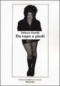 Da capo a piedi - Debora Gatelli - Libro Montedit 2002, I salici | Libraccio.it