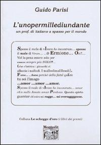 L' unopermillediundante - Guido Parisi - Libro Montedit 2003, Le schegge d'oro (i libri dei premi) | Libraccio.it
