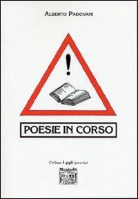 Poesie in corso - Alberto Padovani - Libro Montedit 2003, I gigli | Libraccio.it