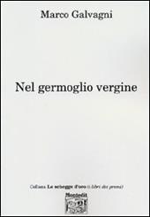 Nel germoglio vergine