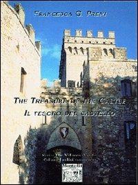 The treasure of the castle-Il tesoro del castello - Francesca G. Premi - Libro Montedit 2004, I salici | Libraccio.it