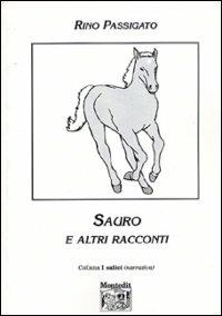 Sauro e altri racconti - Rino Passigato - Libro Montedit 2003, I salici | Libraccio.it