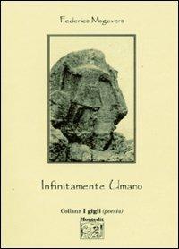 Infinitamente umano - Federico Mogavero - Libro Montedit 2004, I gigli | Libraccio.it
