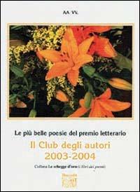 Le più belle poesie del Premio letterario Il club degli autori 2003-2004  - Libro Montedit 2004, Le schegge d'oro (i libri dei premi) | Libraccio.it