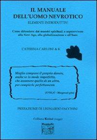 Il manuale dell'uomo nevrotico - Caterina Carloni - Libro Montedit 2004, Koinè saggi | Libraccio.it