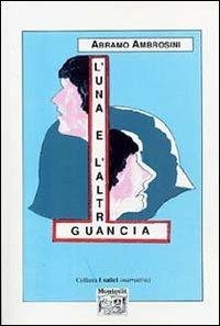 L' una e l'altra guancia - Abramo Ambrosini - Libro Montedit 2004, I salici | Libraccio.it
