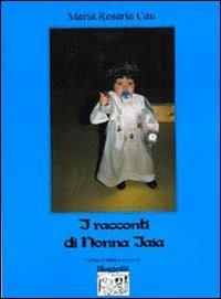I racconti di nonna Iaia - M. Rosaria Cau - Libro Montedit 2005, I salici | Libraccio.it
