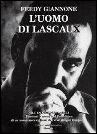 L' uomo di Lascaux - Ferdy Giannone - Libro Montedit 2005, I salici | Libraccio.it