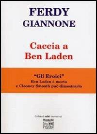 Caccia a Ben Laden - Ferdy Giannone - Libro Montedit 2005, I salici | Libraccio.it